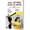 Özel Eğitimde Oyun ve Müzik