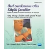 ÖZEL GEREKSİNİMİ OLAN KÜÇÜK ÇOCUKLAR / Very Young Children With Special Needs