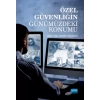 Özel Güvenliğin Günümüzdeki Konumu