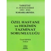 Özel Hastane ve Hekimin Tazminat Sorumluluğu