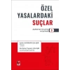 Özel Yasalardakı Suçlar - 1 (Açıklamalı - Yorumlu ve İçtihatlı)