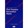 Özel Yaşamın Korunması Hakkı