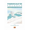 PAMUKKALE’DE FELSEFE - Cumhuriyetin 100. Yılına Armağan