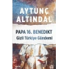 Papa 16. Benedikt Gizli Türkiye Gündemi