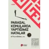 Parasal Konularda Yaptığımız Hatalar