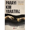 Parayı Kim Yaratır?