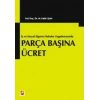 Parça Başına Ücret (İş ve Sosyal Sigortalar Hukuku Uygulamasında)