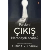 Pardon! Çıkış Neredeydi Acaba?