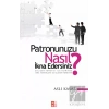 Patronunuzu Nasıl İkna Edersiniz?