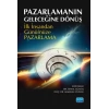 PAZARLAMANIN GELECEĞİNE DÖNÜŞ - İlk İnsandan Günümüze Pazarlama