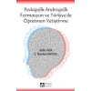 Pedagojik - Androgojik Formasyon ve Türkiye`de Öğretmen Yetiştirme