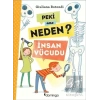 Peki Ama Neden? - İnsan Vücudu