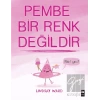 Pembe Bir Renk Değildir