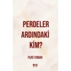 Perdeler Ardındaki Kim?