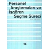 PERSONEL ARAŞTIRMALARI İŞGÖREN SEÇME SÜRECİ