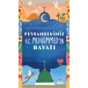 Peygamberimiz Hz. Muhammed’in Hayatı