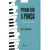 Piyano İçin 5 Parça - 5 Pieces for Piano
