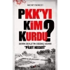 PKK’yı Kim Kurdu?