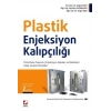 Plastik Enjeksiyon Kalıpçılığı