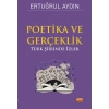 POETİKA VE GERÇEKLİK - Türk Şiirinde İzler