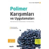 Polimer Karışımları ve Uygulamaları Polimer Karışımlarına Giriş – Karıştırma Ekipmanları – Ticari Polimer Karışımları