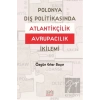 Polonya Dış Politikasında Atlantikçilik Avrupacılık İkilemi
