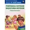 Portakalı Soydum Başucuma Koydum (Tekerlemeler)