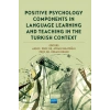 Positive Psychology Components in Language Learning and Teaching in The Turkish Context