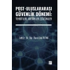 Post-Uluslararası Güvenlik Dönemi: Tehditler, Aktörler, Çözümler