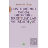 Postmodern Çağda Ortodoks Hristiyanlar ve İslamiyet