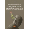 Pozitif Psikoloji Bağlamında DİN EĞİTİMİ TEMELLİ MANEVİ DANIŞMANLIK