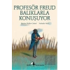 Profesör Freud Balıklarla Konuşuyor