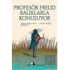 Profesör Freud Balıklarla Konuşuyor