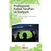 Profesyonel Futbol Taraftarı ve Stadyum