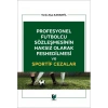 Profesyonel Futbolcu Sözleşmesinin Haksız Olarak Feshedilmesi ve Sportif Cezalar