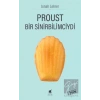 Proust Bir Sinirbilimciydi