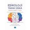 PSİKOLOJİ VE YAPAY ZEKÂ - Beklentiler, Kaygılar ve Öneriler