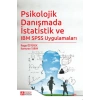 Psikolojik Danışmada İstatistik ve IBM SPSS Uygulamaları