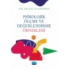 PSİKOLOJİK ÖLÇME VE DEĞERLENDİRME ÖRNEKLERİ