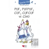 Puf, Pufpuf, Cuf, Cufcuf ve Cino