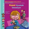 Püskül Uyumak İstemiyor