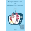 Radyo - Sinema - TV ve Gelenek Tiyatromuz