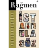 Rağmen 4: İstanbul’a Söz