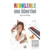Renklerle Org Öğretimi