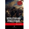 Revolution and Other Stories
