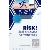 Risk! Riski Anlamak ve Yönetmek