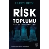Risk Toplumu: Başka Bir Modernliğe Doğru