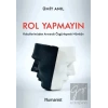 Rol Yapmayın