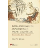 Roma Döneminde Anadolunun Farklı Geçmişleri