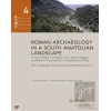 Roman Archaeology in a South Anatolian Landscape